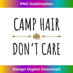 camp hair don't care funny at the pool - exclusive png sublimation download