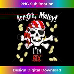 6 year old pirate birthday party for boy girl - png transparent sublimation file