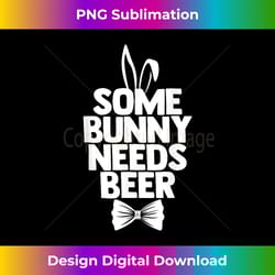 easter men some bunny needs beer t easter day - premium png sublimation file