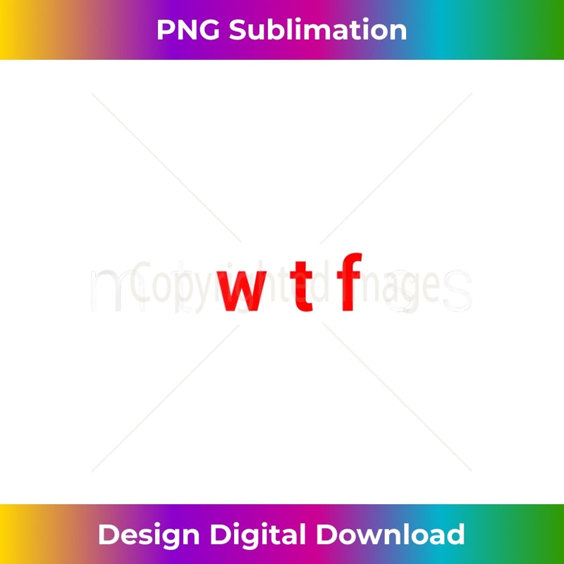 Funny MTWTFSS WTF Days Of The Week Meme Quote Friend - Sublimation-Optimized PNG File - Channel Your Creative Rebel