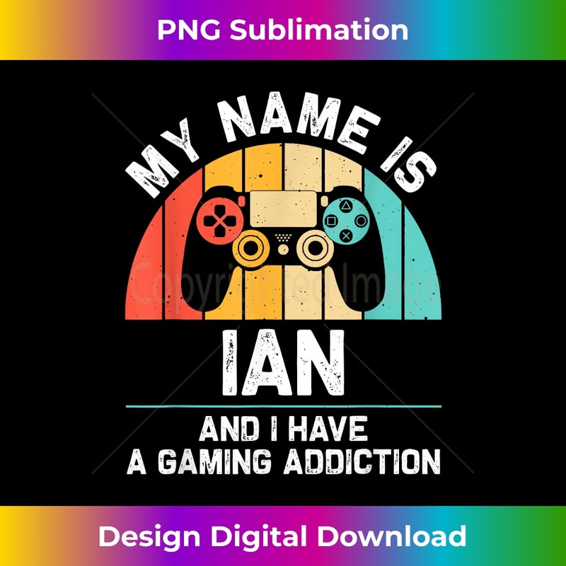 IAN Gift Name Personalized Funny Gaming Geek Birthday - Crafted Sublimation Digital Download - Challenge Creative Boundaries