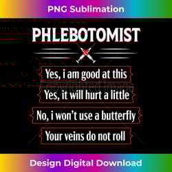 phlebotomy technician phlebotomist funny humor nurse long sleeve - futuristic png sublimation file