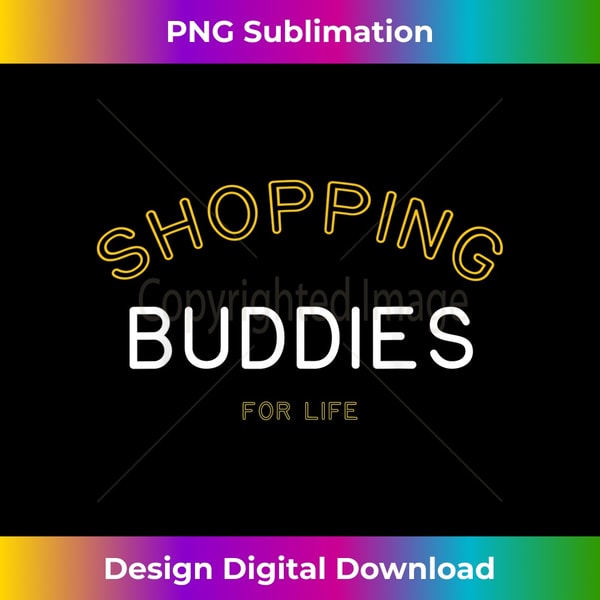 Shopping Buddies for Life Funny Matching Group 1 - Trendy Sublimation Digital Download