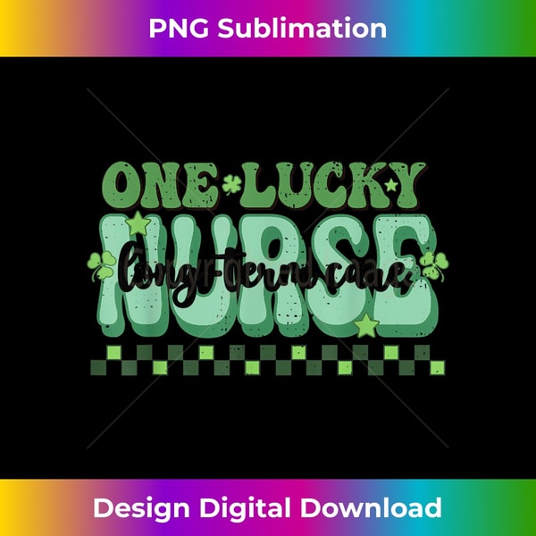 Saint Patrick's Day Long-Term Care Nurse One Lucky Nurse 1 - High-Resolution PNG Sublimation File