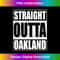 Straight Outta Oakland California State 1 - Digital Sublimation Download File
