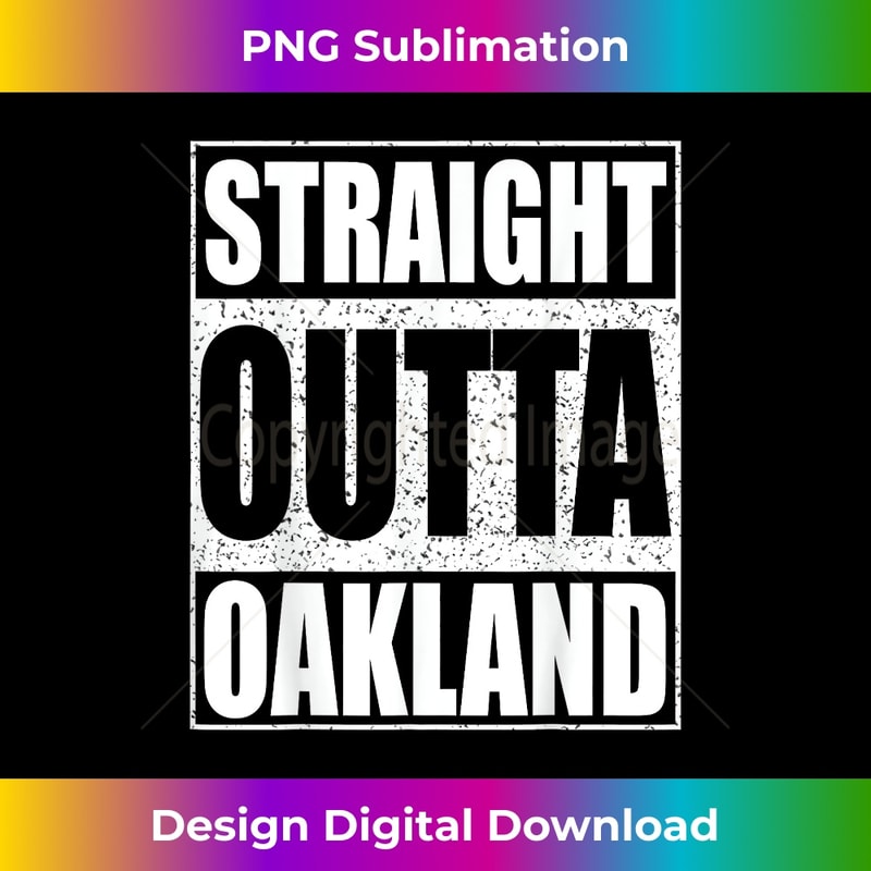 Straight Outta Oakland California State 1 - Digital Sublimation Download File