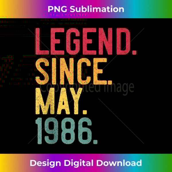 Legend Since May 1986 37th Birthday 37 Years Old Vintage - PNG Transparent Digital Download File for Sublimation