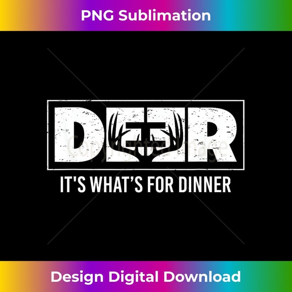 Deer for Dinner - Funny Whitetail Deer Hunting Venison Lover - Modern Sublimation PNG File