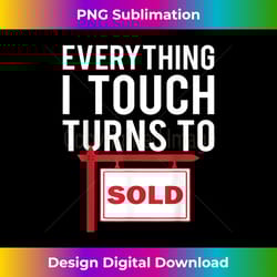 real estate agent - everything i touch turns to sold 1
