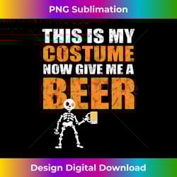 this is my costume now give me a beer - halloween design 1