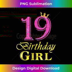19th birthday girl princess 19 years old 19th birthday - stylish sublimation digital download
