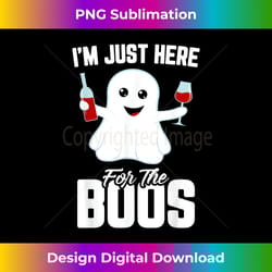 i'm just here for the boos wine funny halloween - premium png sublimation file