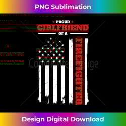 firefighter family proud girlfriend back print t - professional sublimation digital download