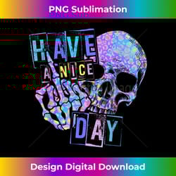 have a nice day funny hippie skull middle finger - exclusive png sublimation download