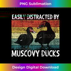 funny muscovy duck lover easily distracted by muscovy ducks - exclusive sublimation digital file