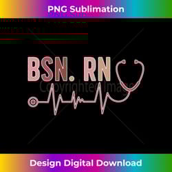 graduate bsn registered nurse graduation bsn rn graduation 1 - special edition sublimation png file