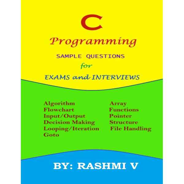 C PROGRAMMING SAMPLE QUESTIONS FOR EXAMS A Rashmi V | Inspire Uplift