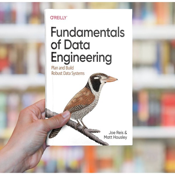 Fundamentals of Data Engineering_ Plan and Build Robust Data | Inspire ...