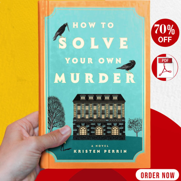 How To Solve Your Own Murder Kristen Perrin Inspire Uplift How to solve your own murder kristen perrin inspire uplift