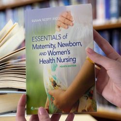 Essentials of Maternity, Newborn, and Women s Health Nursing 4th Edition by Susan Ricci ARNP MSN MEd