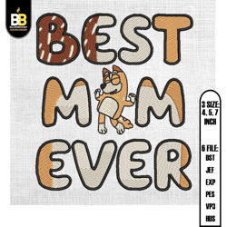 best mom ever bluey bingo mother day embroidery , digital embroidery,embroidery files, digital embroidery design