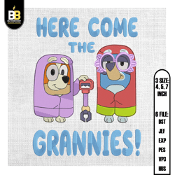 here come the grannies bluey bingo family embroidery ,embroidery files, digital embroidery design