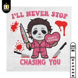 i'll never stop chasing you happy valentine killer embroidery