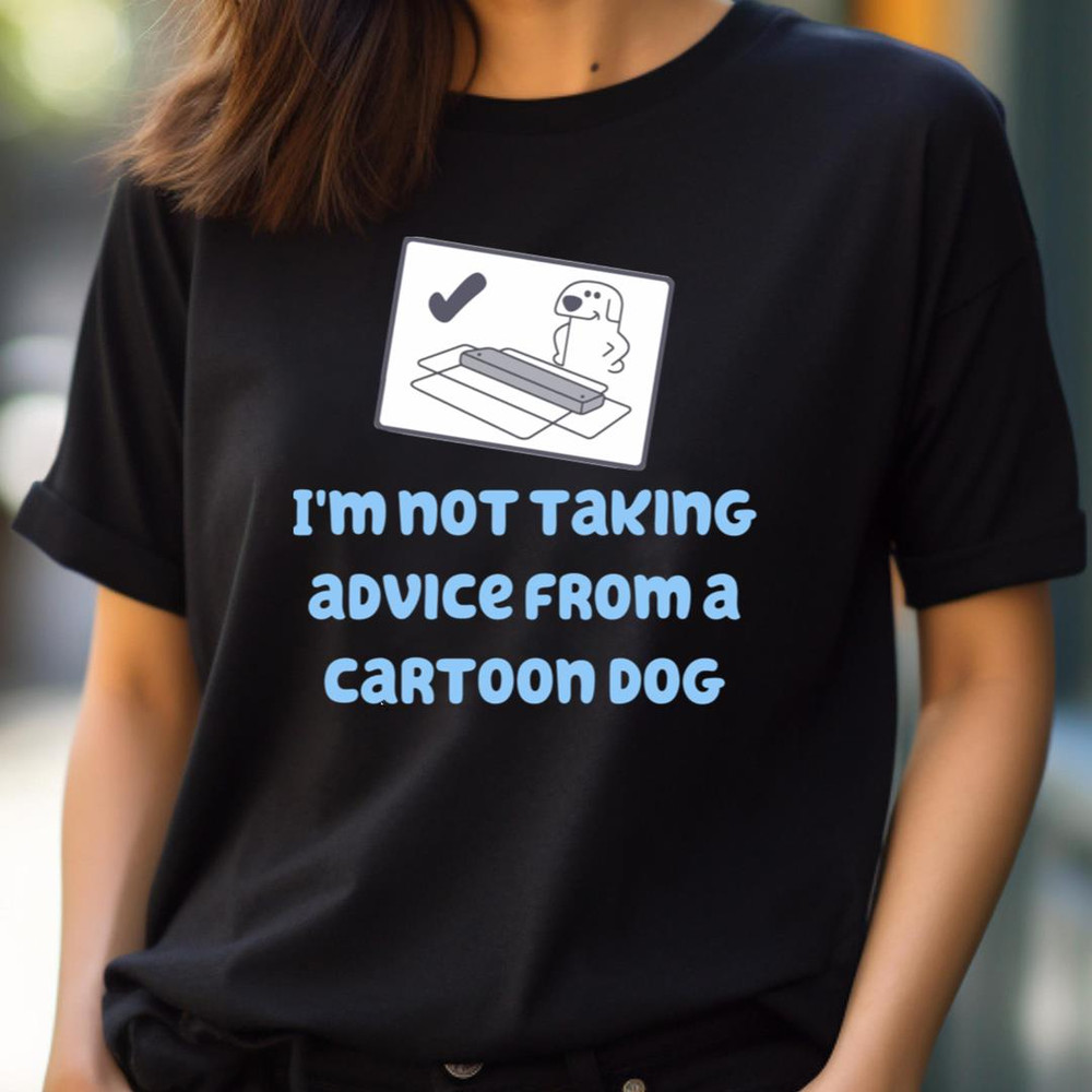 I'M Not Taking Advice - Bluey Silly Laughs PNG, Bluey PNG.jpg