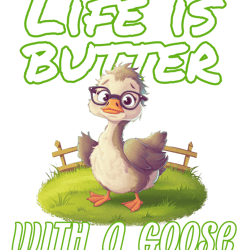 life is better with a goose png