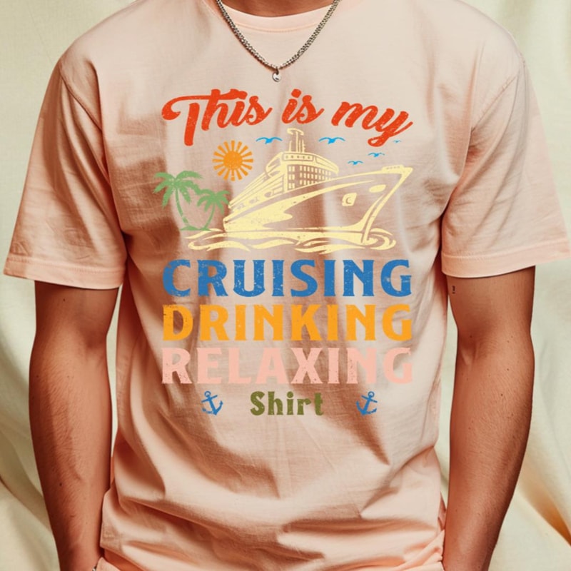 This is My Cruising Drinking Outfit for 2025 Cruise Vacation gift For Men Women T-Shirt_T-Shirt_File PNG.jpg