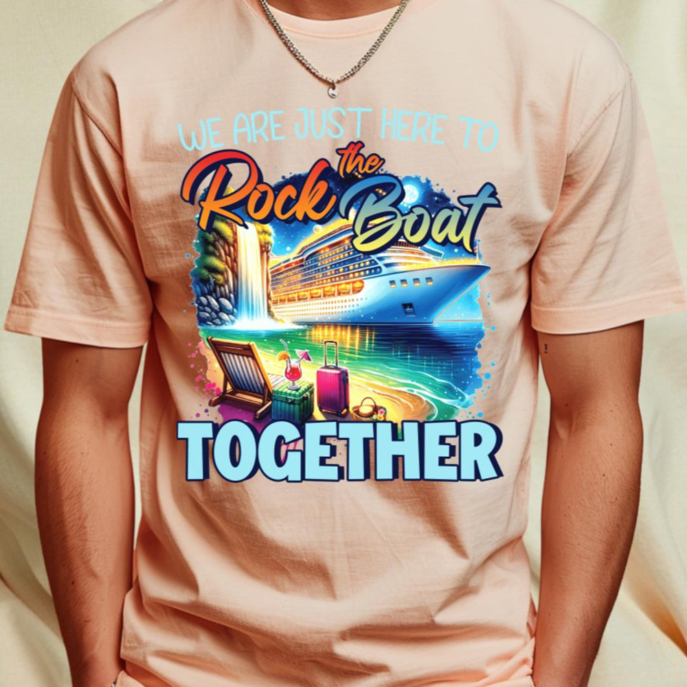 We're Just here To Rock The Boat Together Family Cruise gift For Men Women T-Shirt_T-Shirt_File PNG.jpg