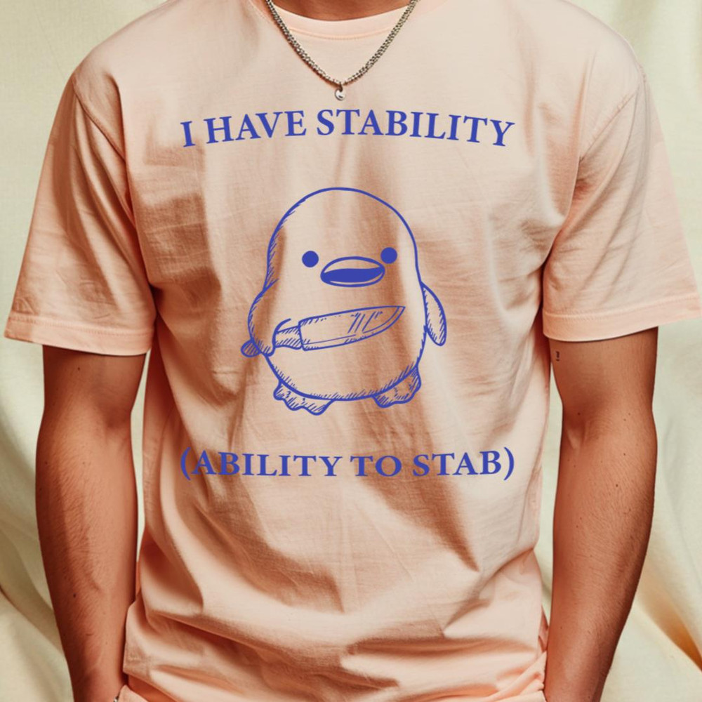 I Have Stability Ability To Stab Funny Duck T-Shirt_T-Shirt_File PNG.jpg