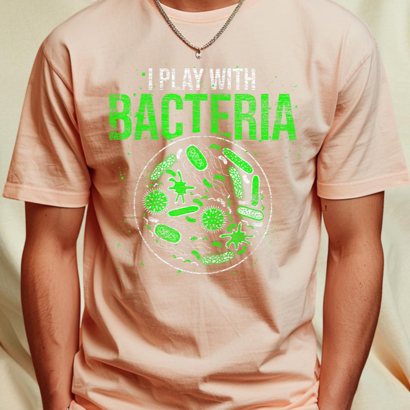 Funny Biology Microbiologist I Play With Bacteria T-Shirt 227_T-Shirt_File PNG.jpg