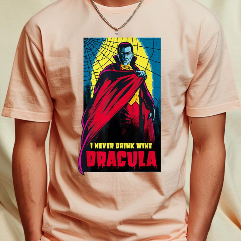 I Never Drink Wine Dracula T-shirt T-Shirt 100_T-Shirt_File PNG.jpg