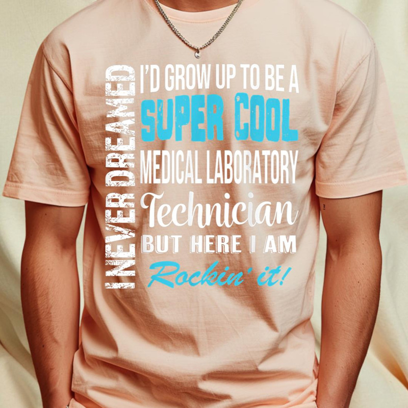 Medical Laboratory Technician Tshirt Funny I Never Dreamed T-Shirt 499_T-Shirt_File PNG.jpg