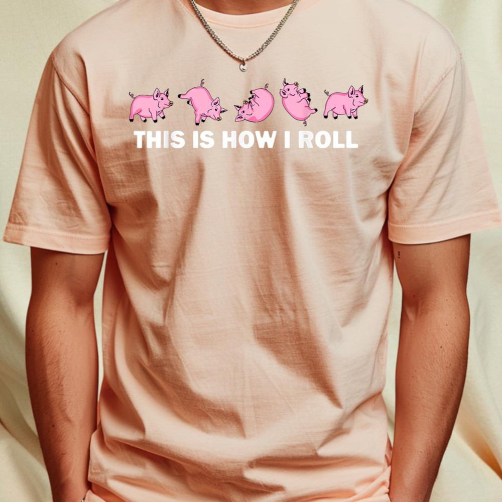 Pig Swine Farm Animal Funny This Is How I Roll Pig T-Shirt 117_T-Shirt_File PNG.jpg