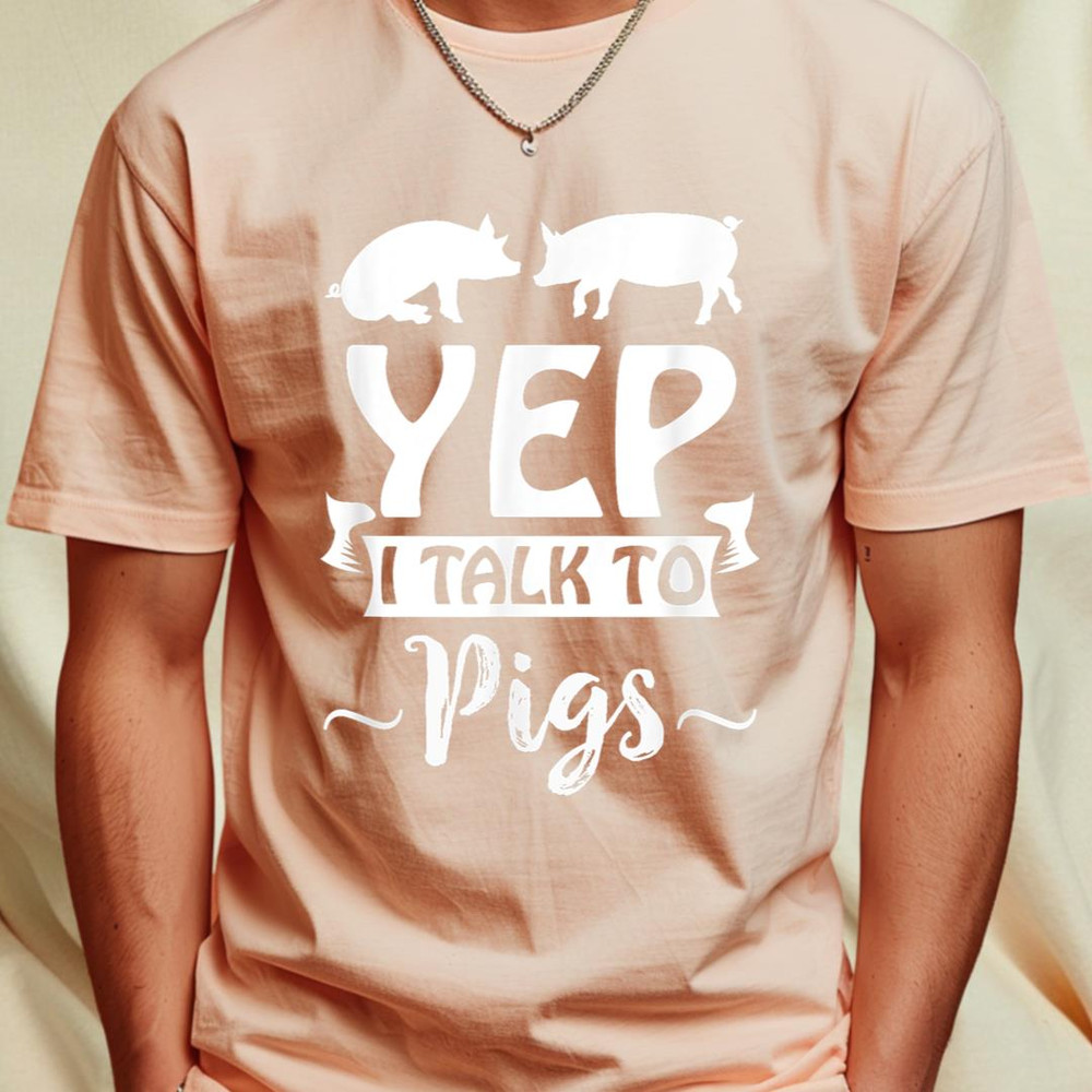 Yep I Talk To Pigs Pig Whisperer Swine Lovers T-Shirt 298_T-Shirt_File PNG.jpg