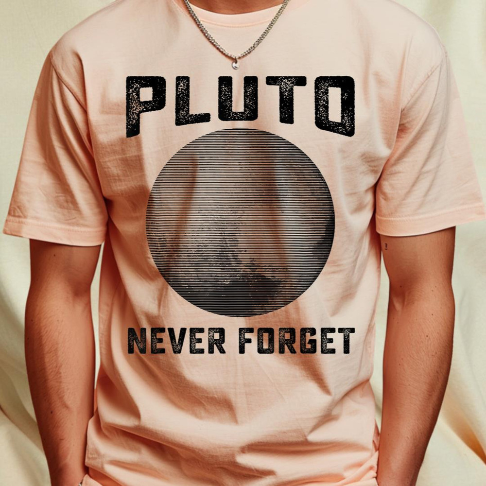 Pluto Never Forget Shirt  Funny Science Gifts T-Shirt 388_T-Shirt_File PNG.jpg