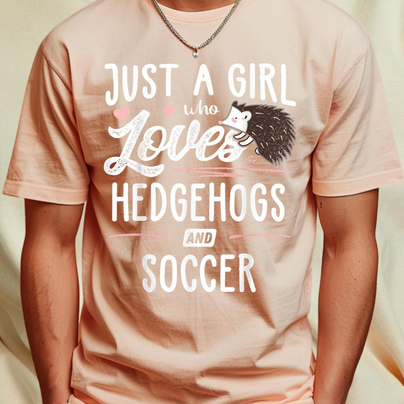 Just A Girl Who Loves Hedgehogs And Soccer Gift Women T-Shirt 275_T-Shirt_File PNG.jpg