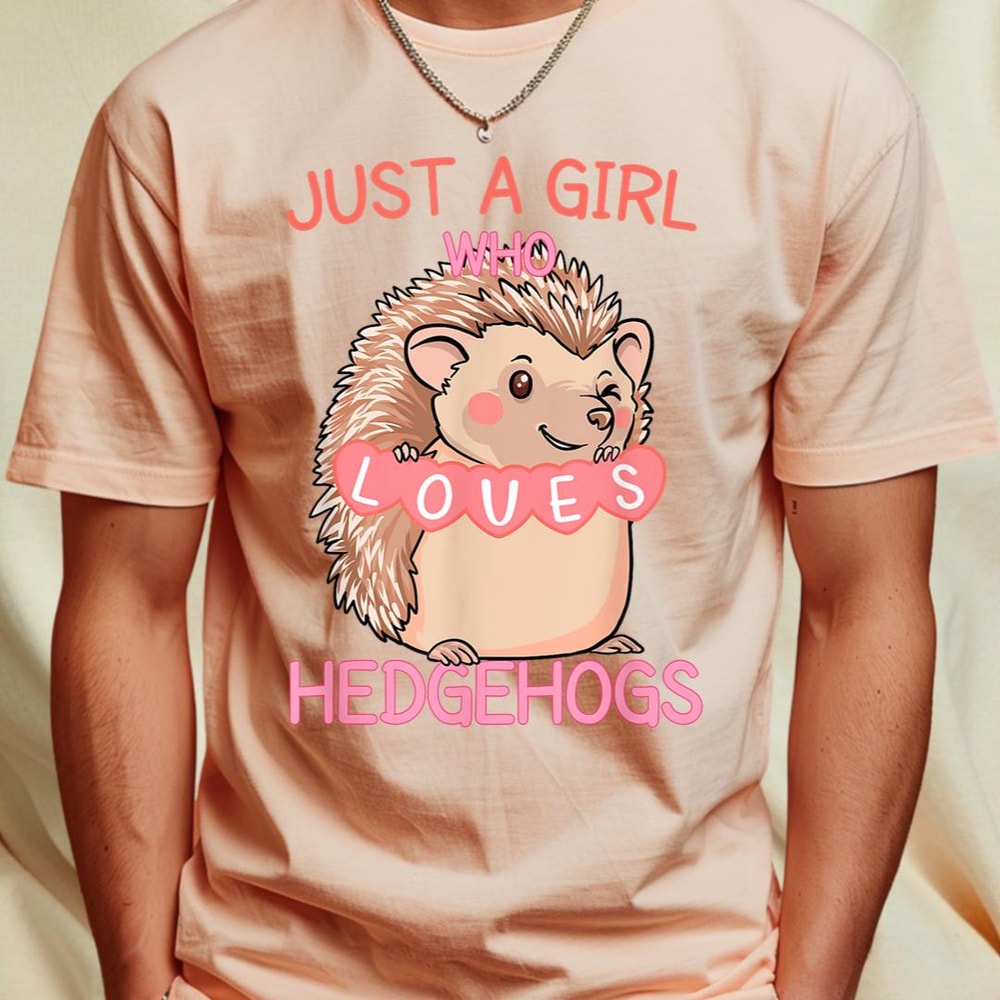 Just A Girl Who Loves Hedgehogs, Hedgehog Lover Girl T-Shirt 140_T-Shirt_File PNG.jpg