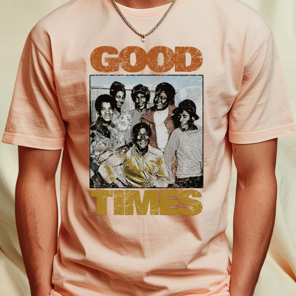 Good Times T-Shirt by TheRetroFuture1_T-Shirt_File PNG.jpg