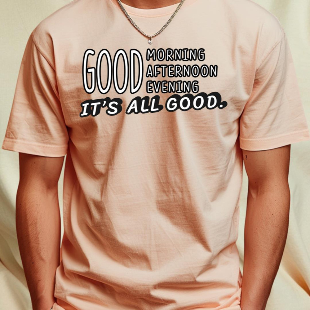 It's all good time. T-Shirt_T-Shirt_File PNG.jpg