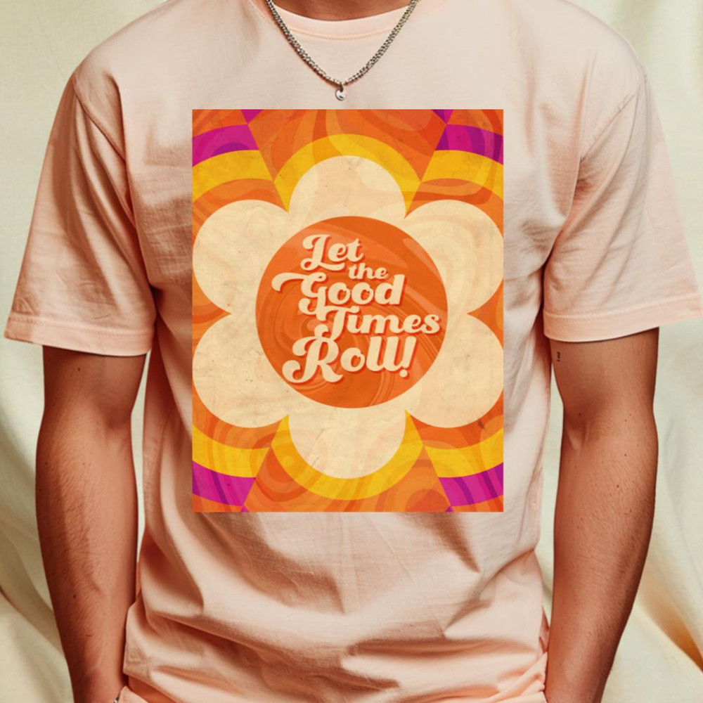 Let the Good Times Roll T-Shirt by steadygfx1_T-Shirt_File PNG.jpg