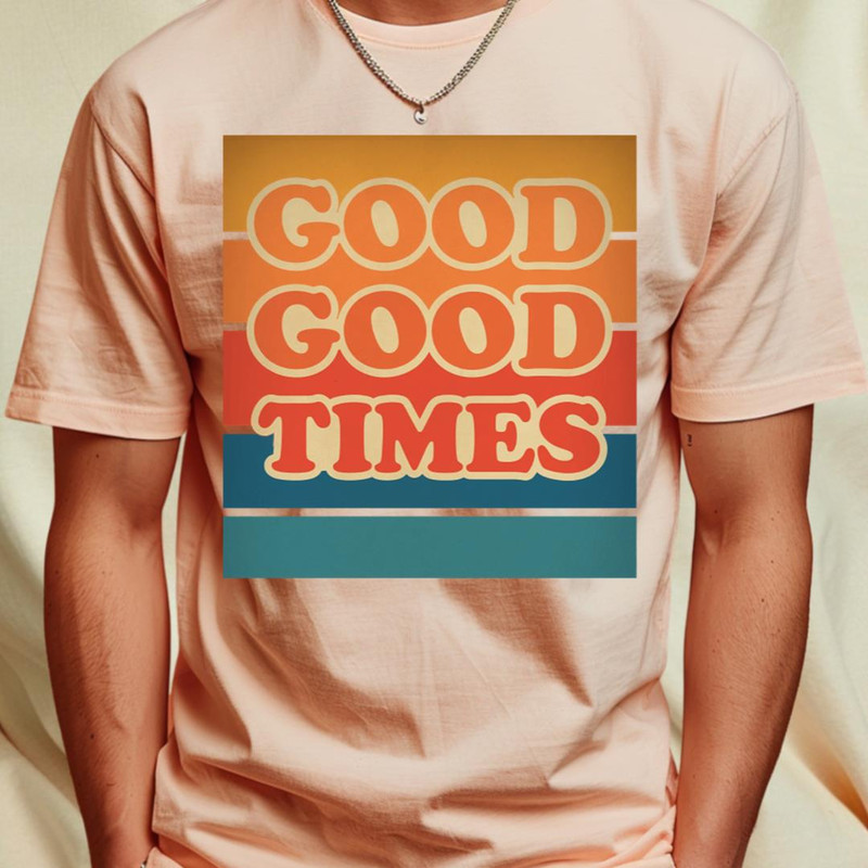 Retro Good Good Times T-Shirt_T-Shirt_File PNG.jpg