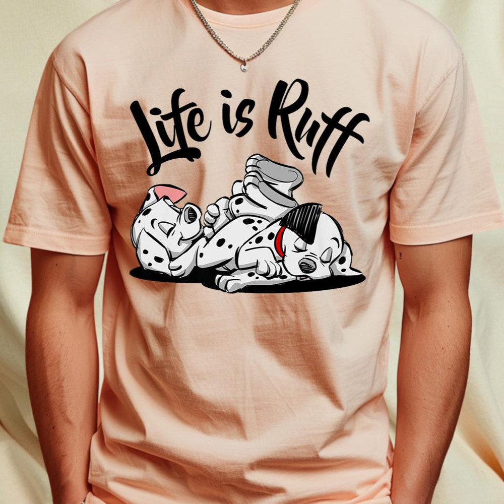 Disney 101 Dalmatians Life Is Ruff Premium T-Shirt 430_T-Shirt_File PNG.jpg