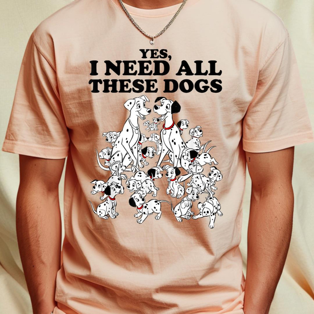 Disney 101 Dalmatians Yes I Need All These Dogs T-Shirt 135_T-Shirt_File PNG.jpg
