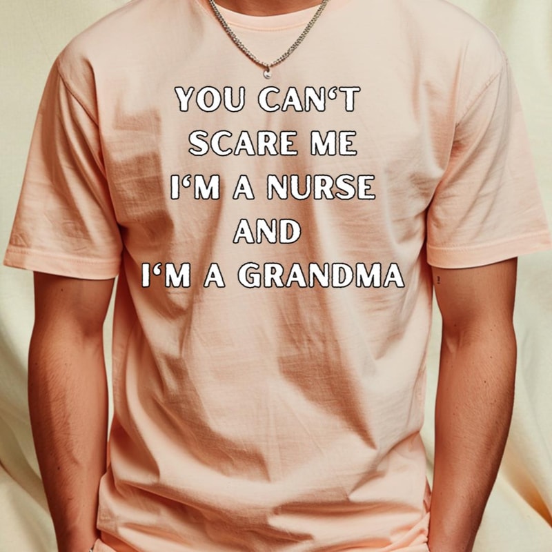 You can't scare me I'm a nurse and I'm a grandma. Halloween_T-Shirt_File PNG.jpg