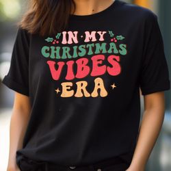 in my christmas vibes era - dreams in my kindergarten era png, in my kindergarten era png