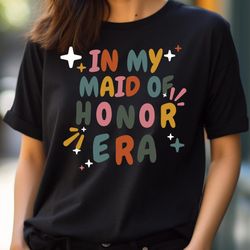 in my maid of honor era - cheerful in my kindergarten era png, in my kindergarten era png