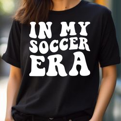 in my soccer era - gentle in my kindergarten era png, in my kindergarten era png